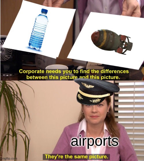 They're The Same Picture Meme | airports | image tagged in memes,they're the same picture | made w/ Imgflip meme maker