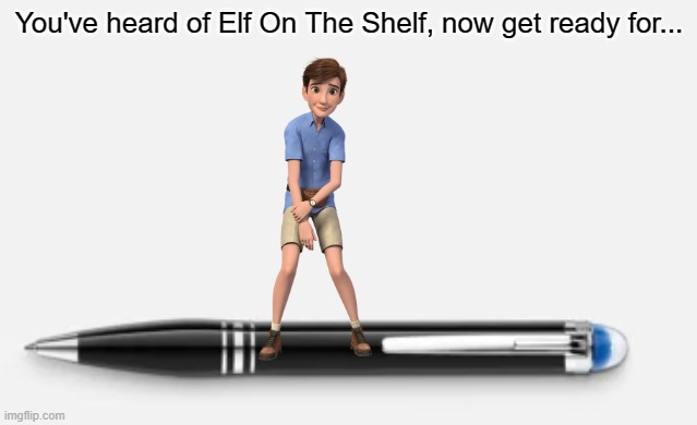 *Ben on the pen | You've heard of Elf On The Shelf, now get ready for... | image tagged in elf on the shelf,camp cretaceous | made w/ Imgflip meme maker