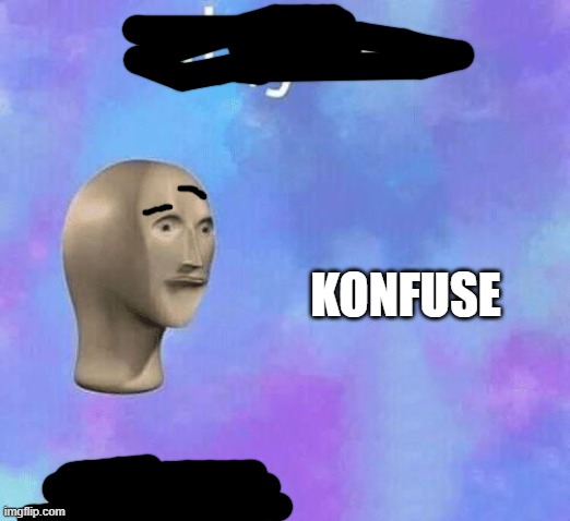 Ah Yes enslaved | KONFUSE | image tagged in ah yes enslaved | made w/ Imgflip meme maker