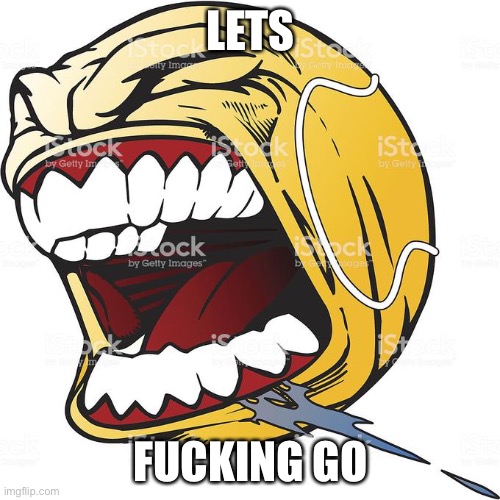 Let's Fucking Go | LETS FUCKING GO | image tagged in let's fucking go | made w/ Imgflip meme maker