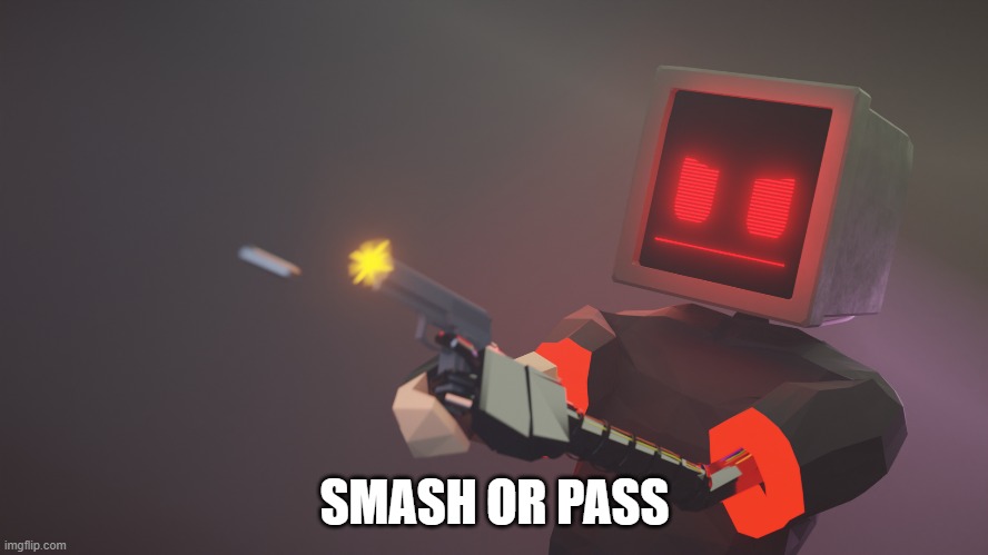 SMASH OR PASS | made w/ Imgflip meme maker