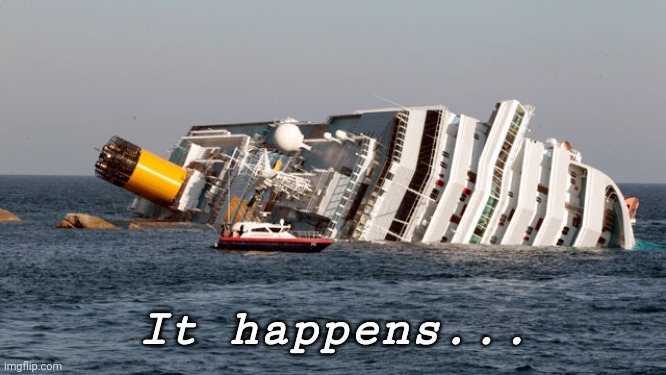 SINKING SHIP | It happens... | image tagged in sinking ship | made w/ Imgflip meme maker