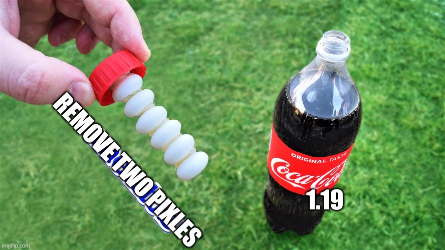 a perfectly good soda | 1.19; REMOVE TWO PIXLES | image tagged in a perfectly good soda | made w/ Imgflip meme maker
