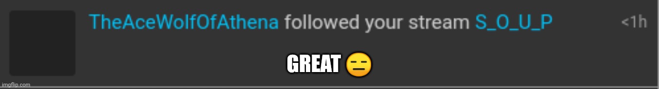 GREAT 😑 | made w/ Imgflip meme maker