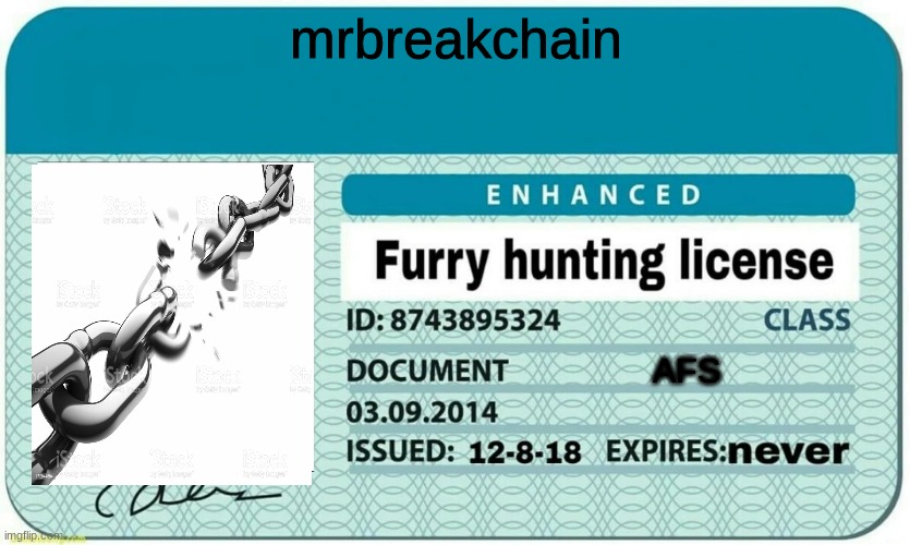 furry hunting license | mrbreakchain; AFS | image tagged in furry hunting license,anti furry | made w/ Imgflip meme maker