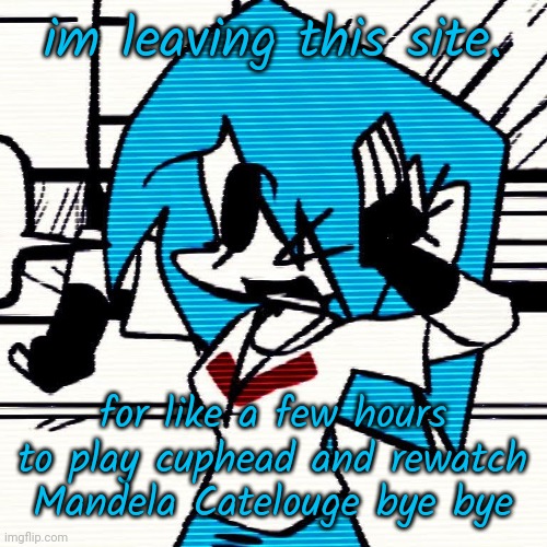 NuSky. | im leaving this site. for like a few hours to play cuphead and rewatch Mandela Catelouge bye bye | image tagged in nusky | made w/ Imgflip meme maker