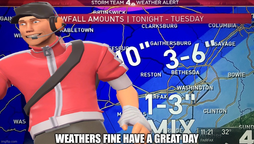 WEATHERS FINE HAVE A GREAT DAY | made w/ Imgflip meme maker