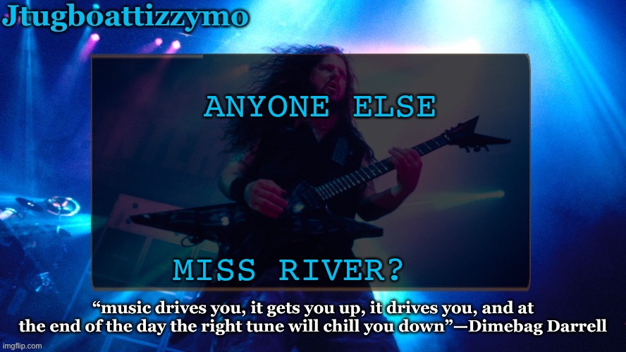 She was deadass my fav bruh | ANYONE ELSE; MISS RIVER? | image tagged in jtug announcement 4 5 ty laks | made w/ Imgflip meme maker