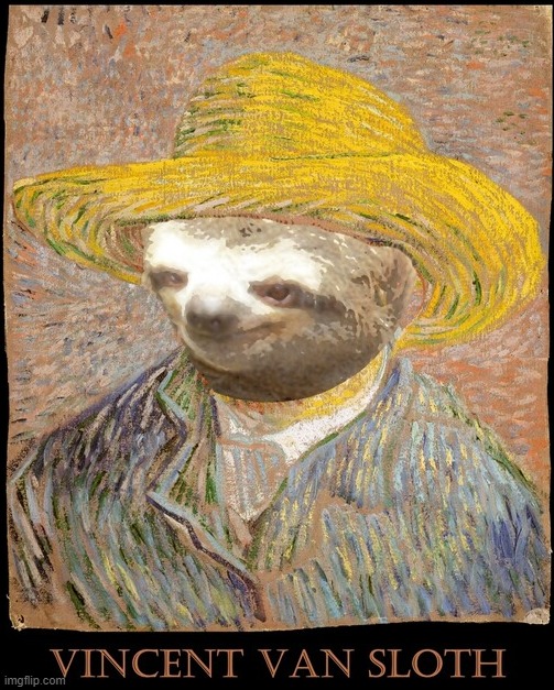 Vincent Van Sloth | image tagged in vincent van sloth | made w/ Imgflip meme maker