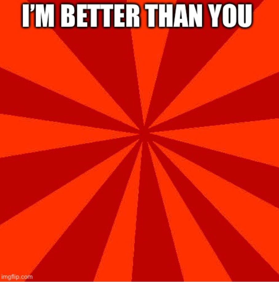 High Quality I’m better than you red background Blank Meme Template