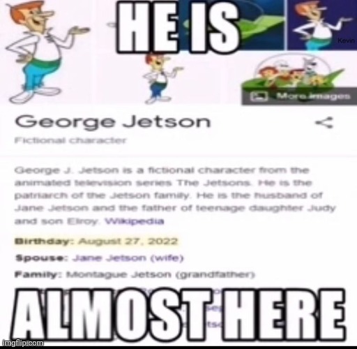 George Jetson is almost here | image tagged in cartoon | made w/ Imgflip meme maker