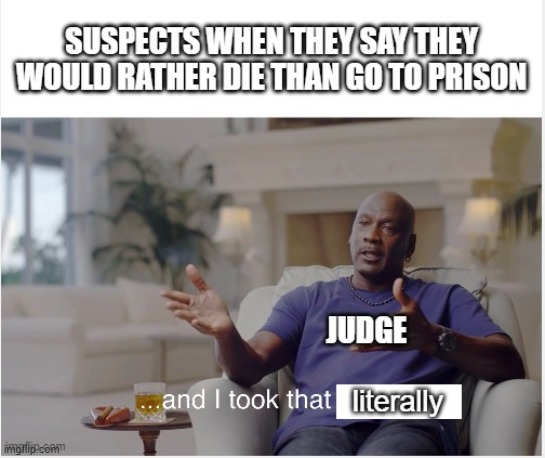Would u spend 10 years in prison or naw? | image tagged in memes,funny,funny memes,no god no god please no,no no he's got a point,and i took that personally | made w/ Imgflip meme maker