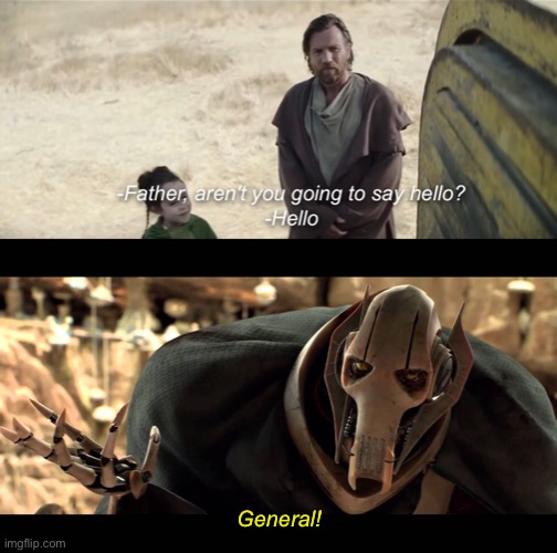 General! | image tagged in general kenobi | made w/ Imgflip meme maker