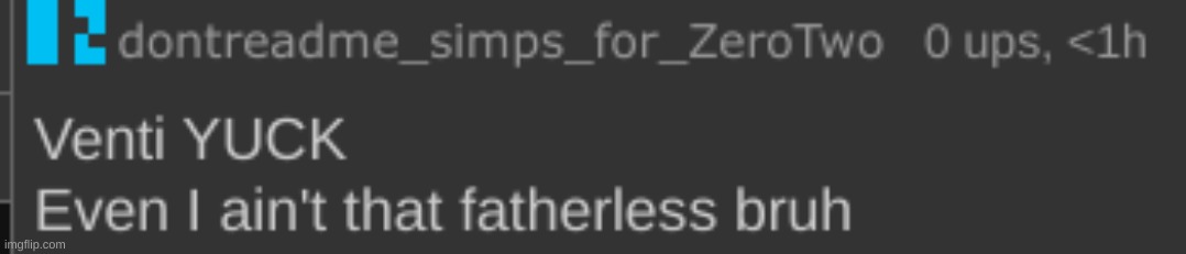 . | image tagged in i'm more fatherless prob-- | made w/ Imgflip meme maker