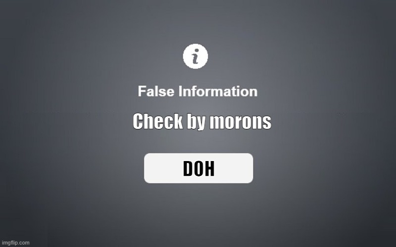 Checked by morons | Check by morons; DOH | image tagged in fun checker | made w/ Imgflip meme maker