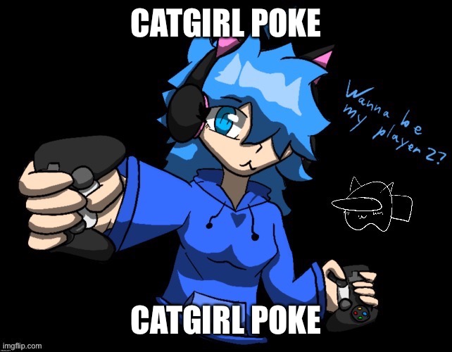 CATGIRL POKE; CATGIRL POKE | made w/ Imgflip meme maker