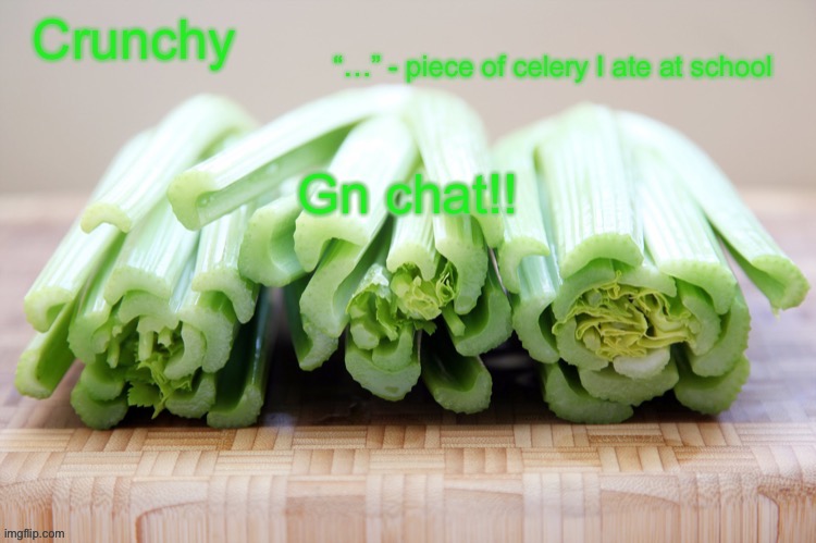 Crunchy’s announcement temp!! | Gn chat!! | image tagged in crunchy s announcement temp | made w/ Imgflip meme maker
