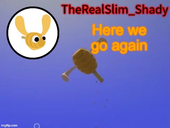 https://imgflip.com/i/6jtulc?nerp=1655346090#com19541924 | Here we go again; https://imgflip.com/i/6jtulc?nerp=1655346090#com19541924 | image tagged in shady s hunnabee temp thanks carlos | made w/ Imgflip meme maker