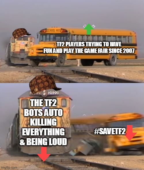 The #SaveTF2 Tragedy | TF2 PLAYERS TRYING TO HAVE FUN AND PLAY THE GAME FAIR SINCE 2007; THE TF2 BOTS AUTO KILLING EVERYTHING & BEING LOUD; #SAVETF2 | image tagged in a train hitting a school bus,tf2,team fortress 2,online gaming,gaming,funny memes | made w/ Imgflip meme maker