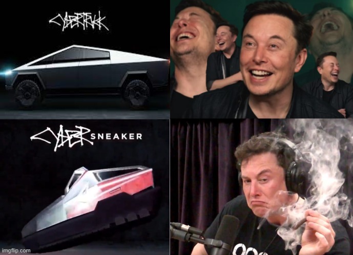 cyrber truck/sneakers | image tagged in elon smoking | made w/ Imgflip meme maker