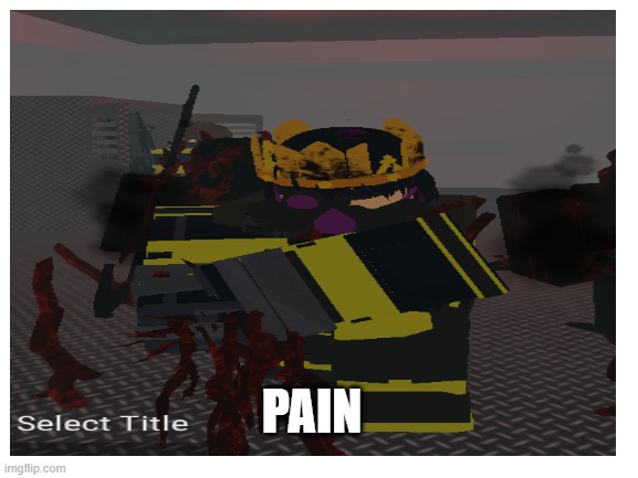 PAIN | made w/ Imgflip meme maker