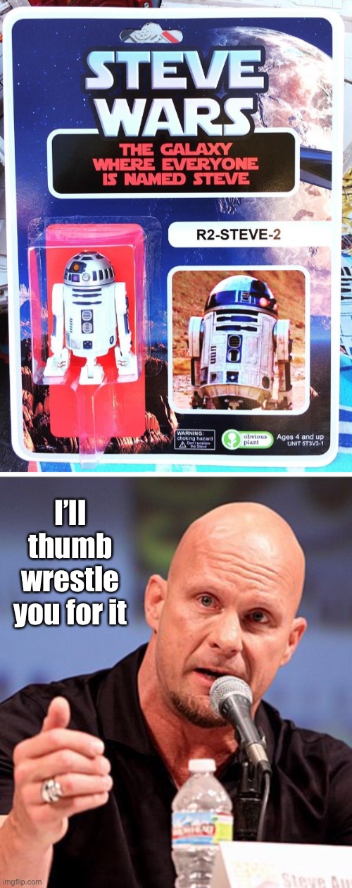 Stone Cold Steve | I’ll thumb wrestle you for it | image tagged in funny memes,fake products | made w/ Imgflip meme maker