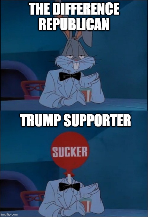 sucker | THE DIFFERENCE








REPUBLICAN; TRUMP SUPPORTER | image tagged in sucker looney tunes,sucker,trump supporter | made w/ Imgflip meme maker