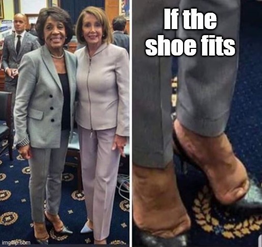 If the shoe fits | made w/ Imgflip meme maker