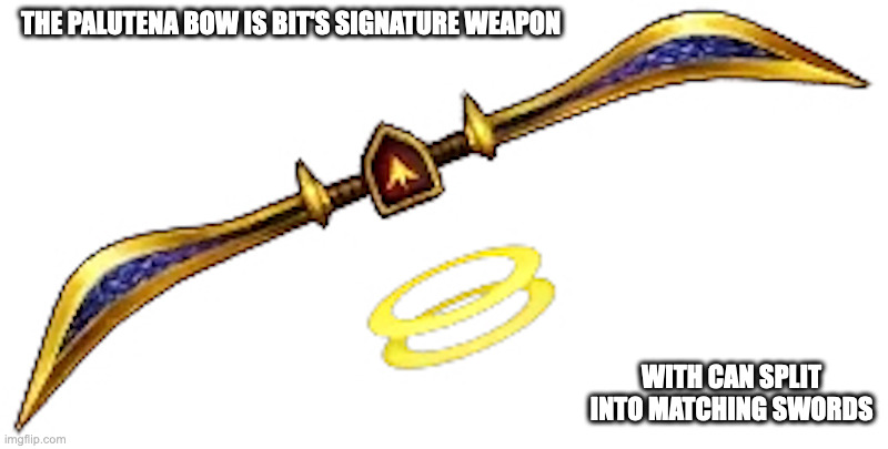 Palutena Bow | THE PALUTENA BOW IS BIT'S SIGNATURE WEAPON; WITH CAN SPLIT INTO MATCHING SWORDS | image tagged in kid icarus,memes,palutena bow | made w/ Imgflip meme maker