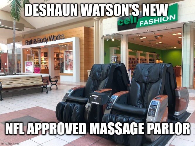 NFL | DESHAUN WATSON'S NEW; NFL APPROVED MASSAGE PARLOR | image tagged in cleveland browns | made w/ Imgflip meme maker