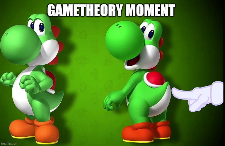 GAMETHEORY MOMENT | made w/ Imgflip meme maker