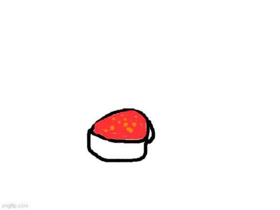 just a poorly drawn soup | image tagged in blank white template,memes,funny,s o u p | made w/ Imgflip meme maker