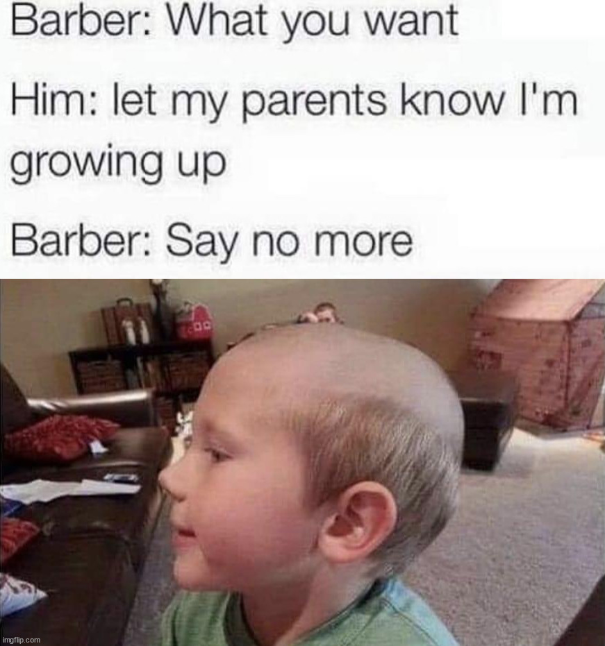 image tagged in it's enough to make a grown man cry,haircut | made w/ Imgflip meme maker