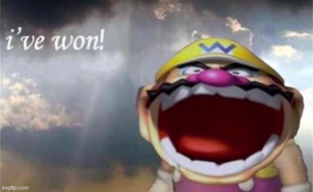 image tagged in i won,new template,wario,memes,funny | made w/ Imgflip meme maker