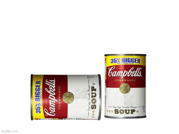 just some soup cans | image tagged in blank white template,s o u p,memes,funny,aaaaaaaaaaaaa,cans | made w/ Imgflip meme maker