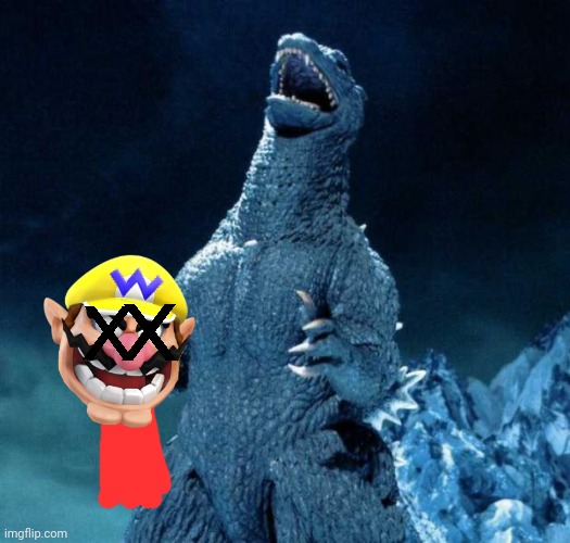 Wario gets his head ripped off by Godzilla.mp3 | image tagged in laughing godzilla,wario dies,wario,godzilla,kaiju | made w/ Imgflip meme maker