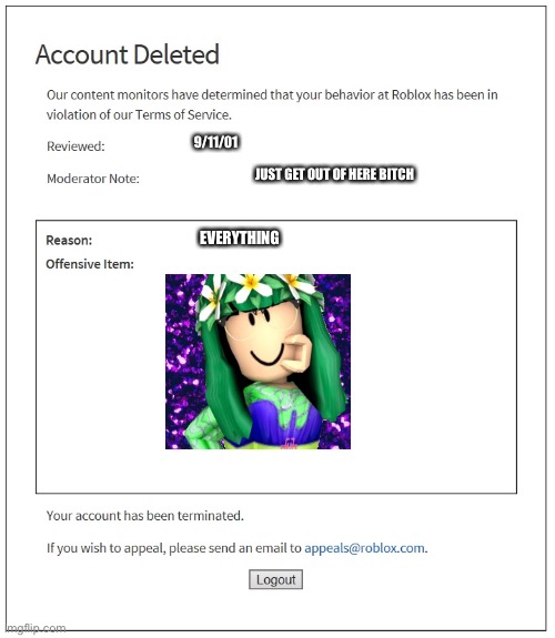 banned from ROBLOX | 9/11/01; JUST GET OUT OF HERE BITCH; EVERYTHING | image tagged in banned from roblox | made w/ Imgflip meme maker
