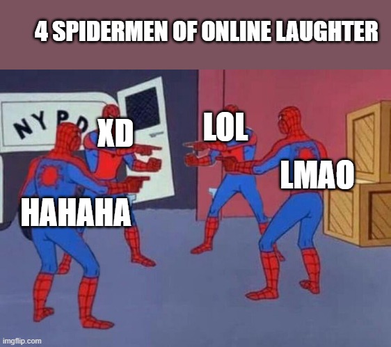 4 horsemen, nah. 4 Spidermen, yah! | 4 SPIDERMEN OF ONLINE LAUGHTER; XD; LOL; LMAO; HAHAHA | image tagged in 4 spiderman pointing at each other | made w/ Imgflip meme maker