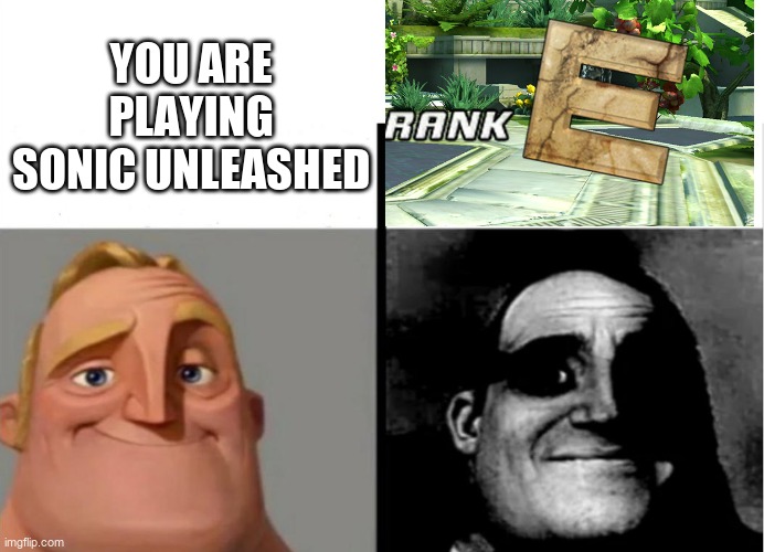 Teacher's Copy | YOU ARE PLAYING SONIC UNLEASHED | image tagged in teacher's copy,sonic the hedgehog | made w/ Imgflip meme maker