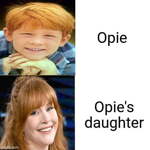 He Will Always Be ... Opie | Opie; Opie's daughter | image tagged in memes,drake hotline bling,he will always be opie,opie taylor,mayberry,ron howard | made w/ Imgflip meme maker