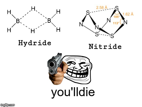 bring uno reverse card |  you'lldie | image tagged in hydride nitride | made w/ Imgflip meme maker