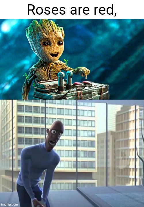 Roses are red, | image tagged in baby groot,frozone | made w/ Imgflip meme maker