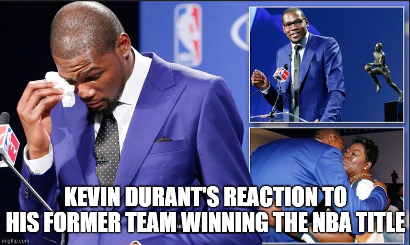 Kein Durant Crying | KEVIN DURANT'S REACTION TO HIS FORMER TEAM WINNING THE NBA TITLE | image tagged in kevin durant,nba,crying | made w/ Imgflip meme maker