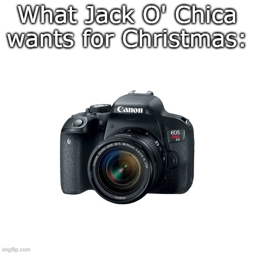 o_o | What Jack O' Chica wants for Christmas: | image tagged in memes,blank transparent square,jack o chica | made w/ Imgflip meme maker