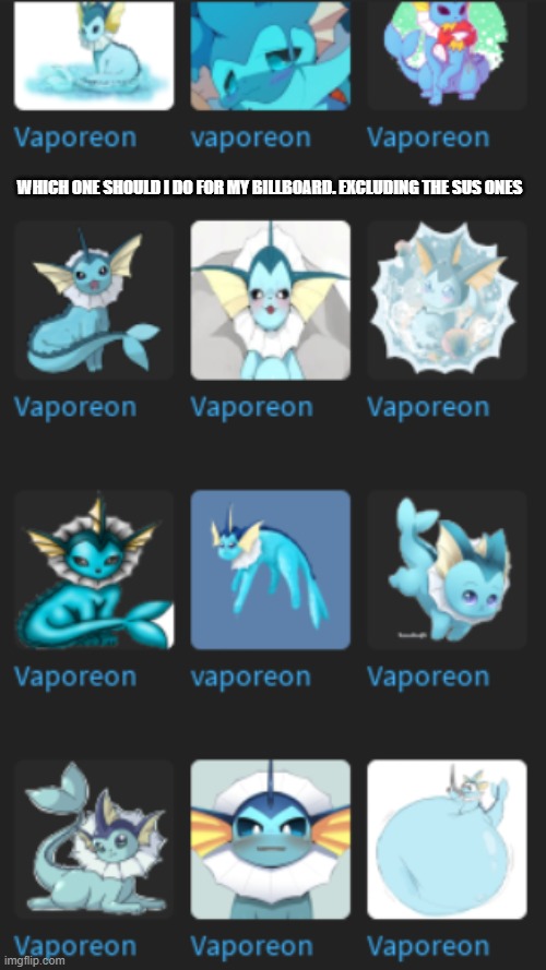 WHICH ONE SHOULD I DO FOR MY BILLBOARD. EXCLUDING THE SUS ONES | made w/ Imgflip meme maker