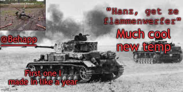 Behapp's Panzer temp | Much cool new temp; First one I made in like a year | image tagged in behapp's panzer temp | made w/ Imgflip meme maker