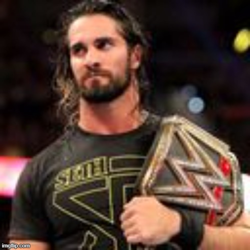 an image of seth rollins | made w/ Imgflip meme maker