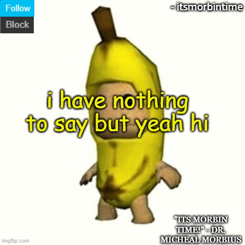 idk hi?? | i have nothing to say but yeah hi | image tagged in announcement | made w/ Imgflip meme maker