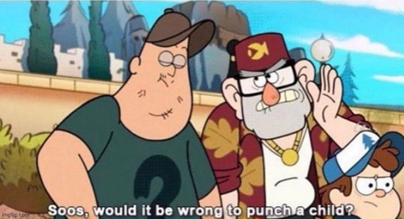 me seeing  a deviantart user: | image tagged in soos would it be wrong to punch a child | made w/ Imgflip meme maker