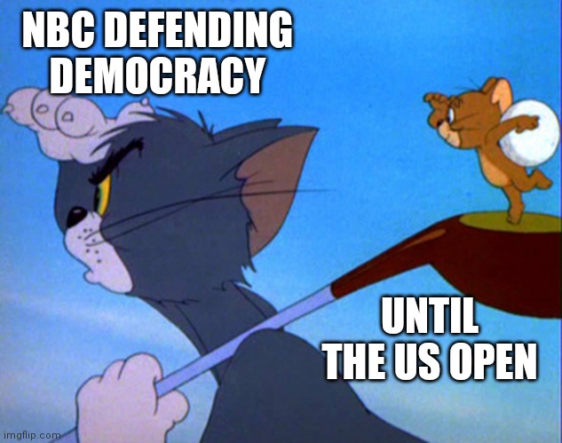 What's more important than democracy? | NBC DEFENDING DEMOCRACY; UNTIL THE US OPEN | image tagged in ratings,beer sales,car sales,big pharma | made w/ Imgflip meme maker